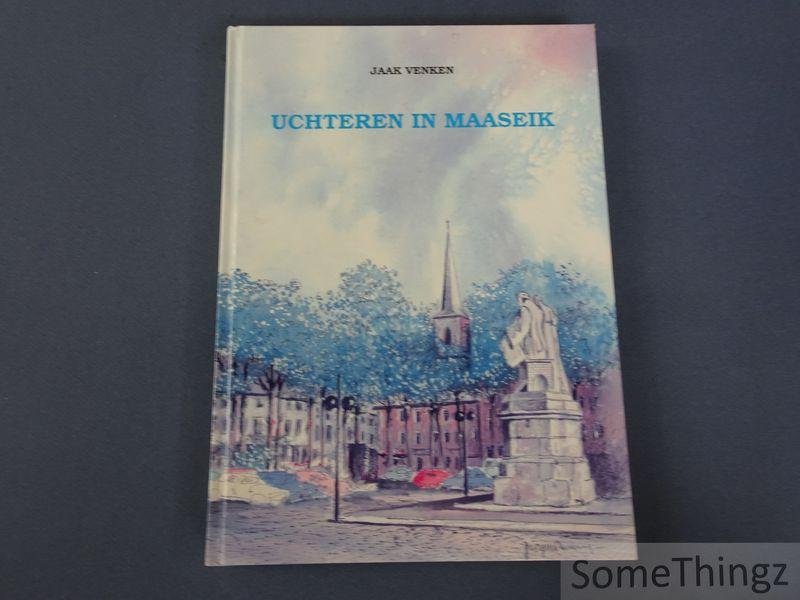 Venken, Jaak. - Uchteren in Maaseik.
