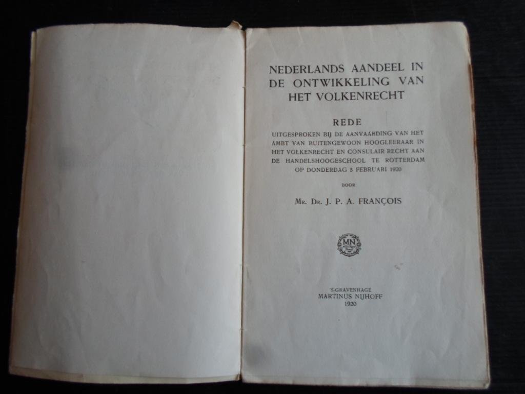 Francois, mr.Dr.J.P.A. - Nederlands aandeel in de ontwikkeling van het volkenrecht, rede uitgesproken bij de aanvaarding van het ambt van buitengewoon hoogleraar volkenrecht, Rotterdam