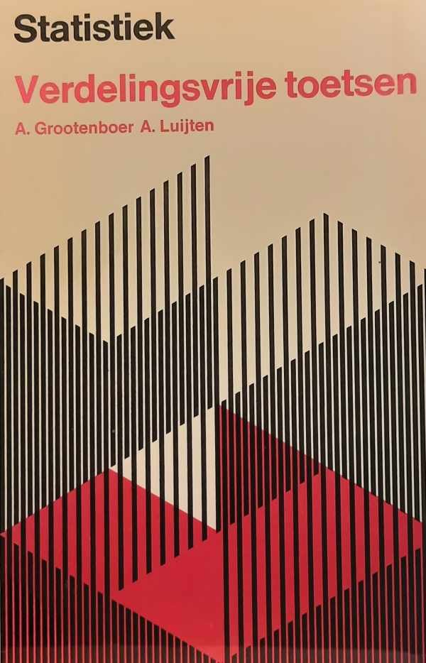 LUIJTEN A., GROOTENBOER A. - Statistiek. Verdelingsvrije toetsen