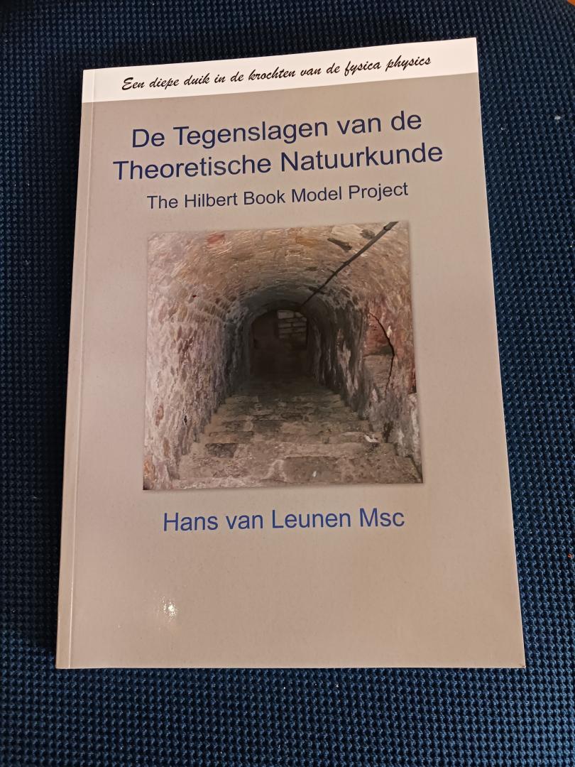Leunen Msc, Hans van - De tegenslagen van de Theoretische Natuurkunde - The Hilbert Book Model Project