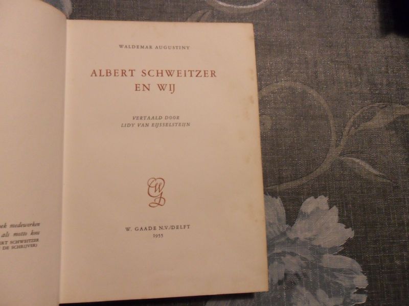 Augustiny Waldemar - Albert Schweitzer en wij