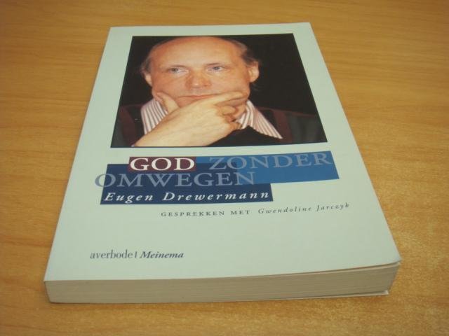 Drewermann, Eugen - God zonder omwegen - Gesprekken met Gwendoline Jarczyk