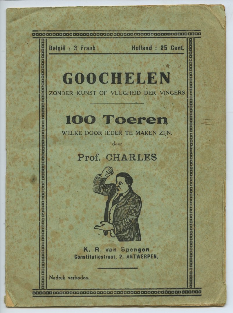 Spengen, K.R. van - Goochelen 100 Toeren welke door ieder te maken zijn door Prof. CHARLES