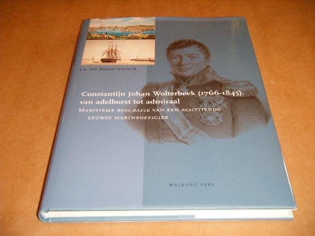 Ten Bokkel Huinink, J.A. - Constantijn Johan Wolterbeek (1766-1845), van Adelborst tot Admiraal. Maritieme Biografie van een achttiende Eeuwse Marineoffici
