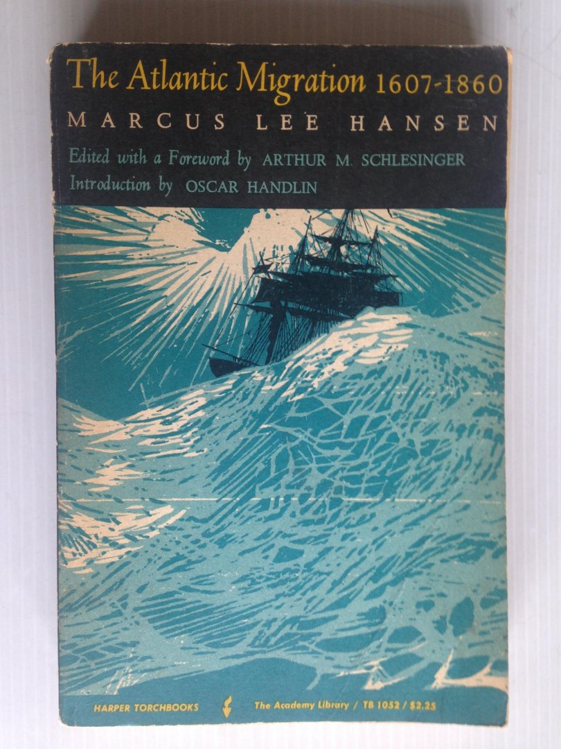 Hanson, Marcus Lee - The Atlantic Migration 1607-1860, a History of the continuing settlement of the United States