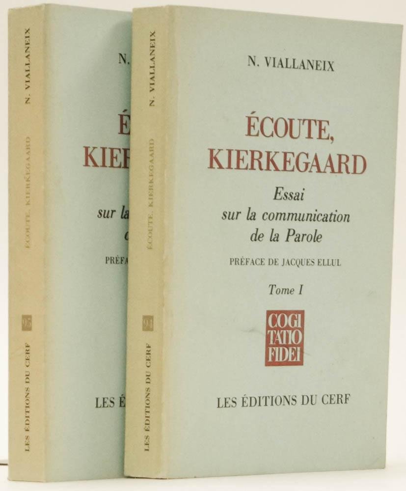 KIERKEGAARD, S., VIALLANEIX, N. - Écoute, Kierkegaard. Essai sur la communication de la parole. Préface de Jacques Ellul. 2 volumes.