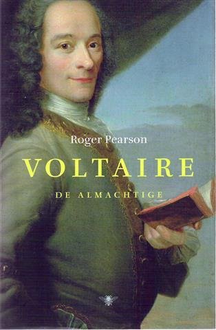 PEARSON Roger - Voltaire, de almachtige (vert. van Voltaire Almighty. A Life in Persuit of Freedom - 2005)