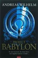 A. Wilhelm - Project Babylon - Auteur: Andreas Wilhelm er zijn mysteries die maar beter niet opgelost kunnen worden