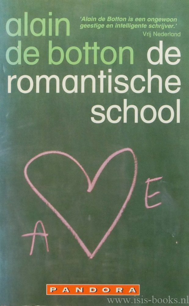 BOTTON, A. DE - De romantische school. Sex, winkelen en de roman. Vertaald door Maarten Poolman.
