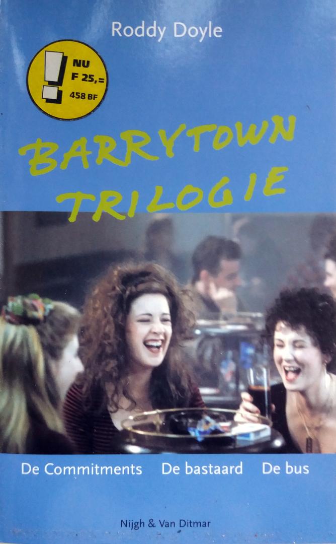 Doyle, Roddy - Barrytown Trilogie (De Commitments - De bastaard - De bus)