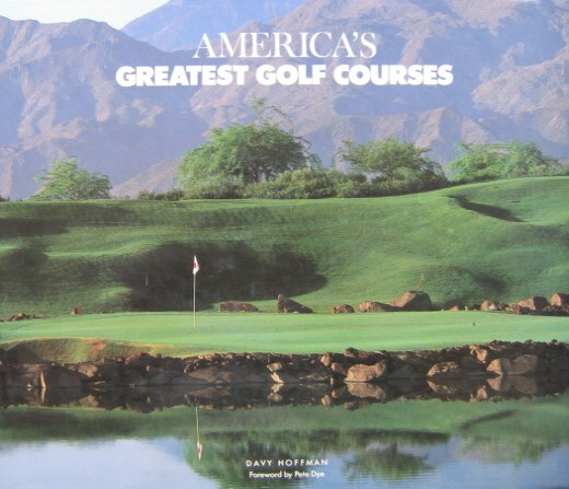 Hoffman, Davy / Dye, Peter - America`s greatest golf courses. Fraai groot boek met vele kleurenfoto`s
