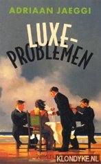 Jaeggi, Adriaan - Luxeproblemen