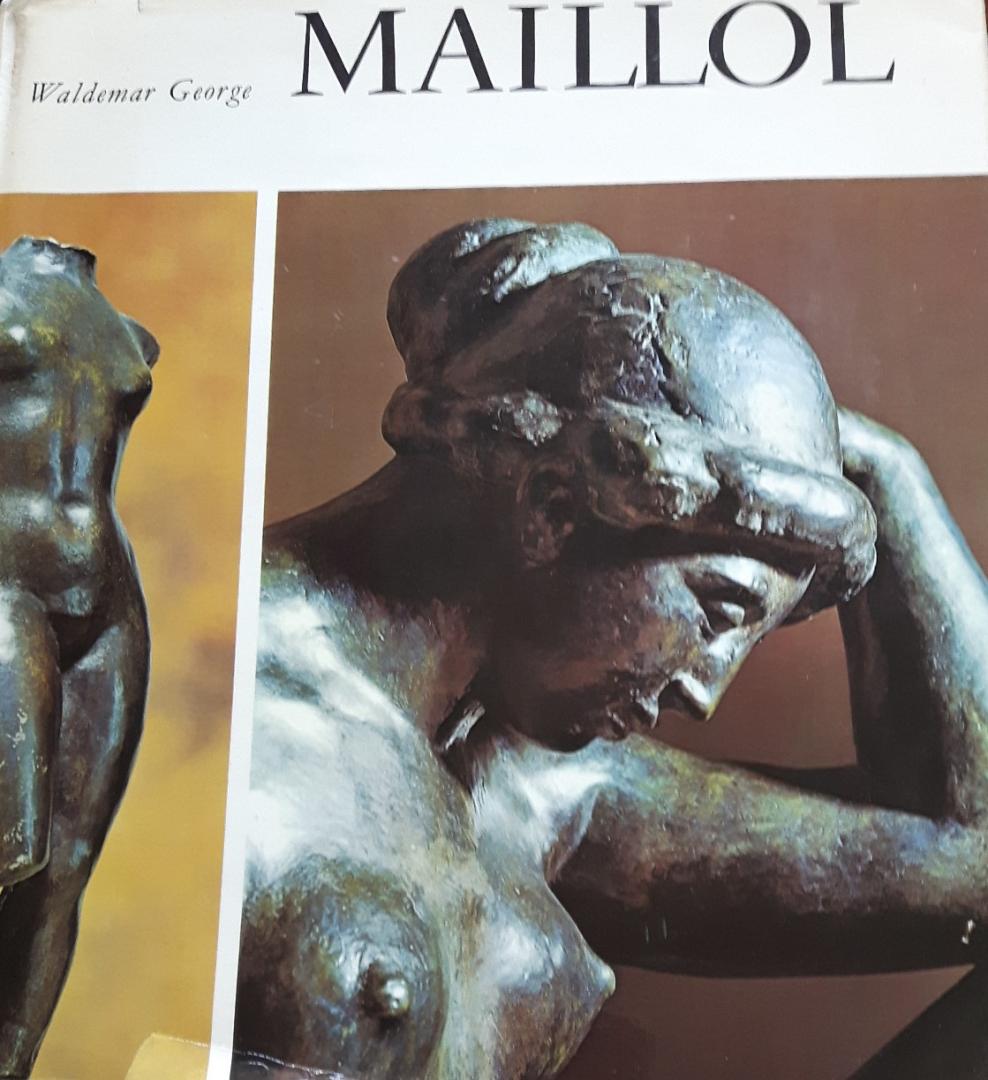 George, Waldemar - Aristide Maillol.  Mit einer biographie von Dina Vierny