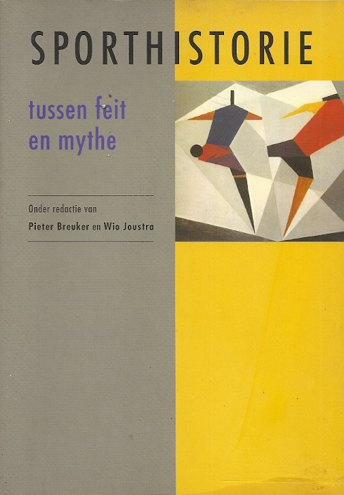 BREUKER, PIETER & WIM JOUSTRA - Sporthistorie tussen feit en mythe