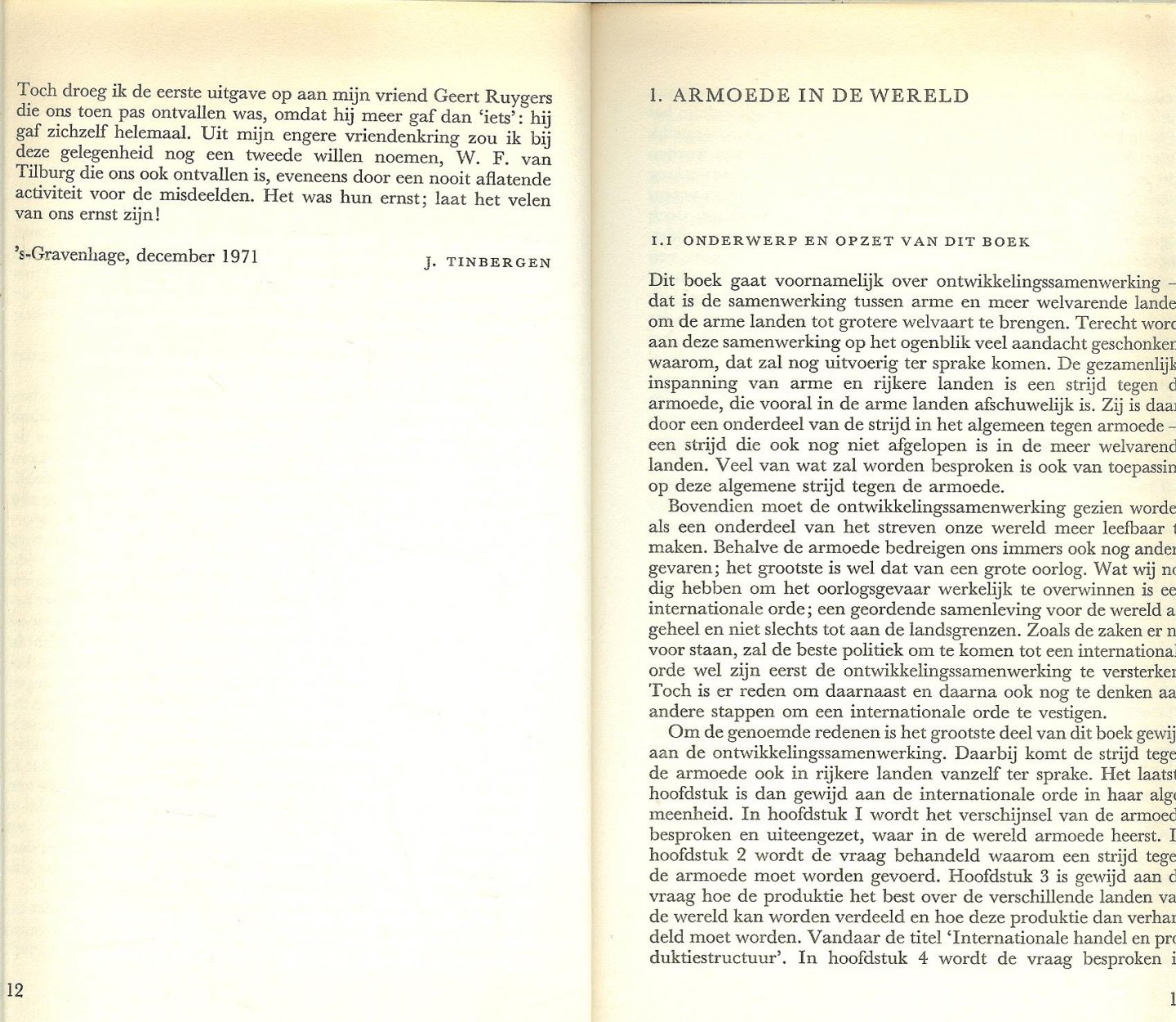 Tinbergen, Prof.Dr. J. 1903 - 1994 met een woord voor af - Werk aan de wereld  .. Armoede in de wereld  Onderwerp en Opzet van dit Boek