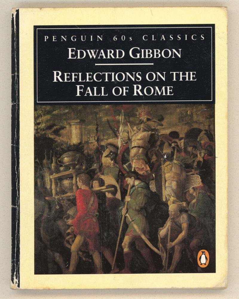 Gibbon, Edward - Reflections on the Fall of Rome