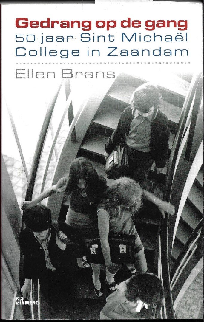 Brans Ellen - Gedrang op de gang 50 jaar Sint Michaël college in Zaandam