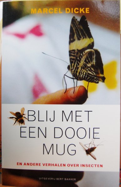 Dicke, Marcel - Blij met een dooie mug / en andere verhalen over insecten