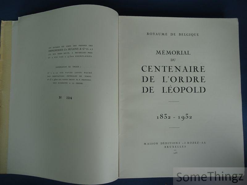 M. Papeians de Morchoven. - Royaume de Belgique. Mémorial du centenaire de l'Ordre de Léopold, 1832?1932. [N° 3594 de 4000 exemplaires.]