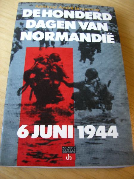 Lemonnier, admiraal Andre - De honderd dagen van Normandie,   6 juni 1944