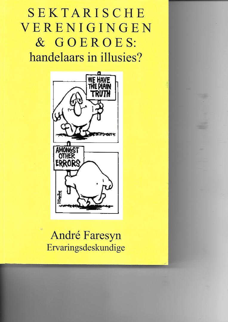 Faresyn, André (Ervaringsdeskundige) - Sektarische v-Verenigingen & Goeroes : handelaars in illusies?