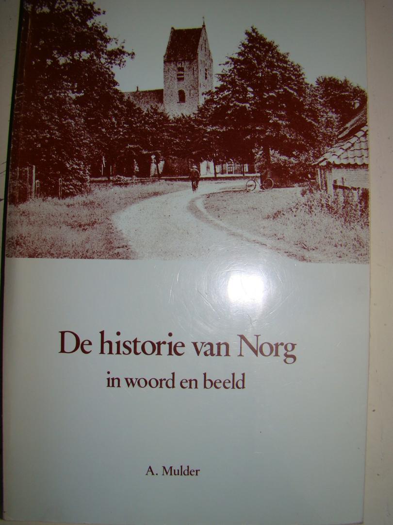 Mulder, A. - De historie van Norg in woord en beeld