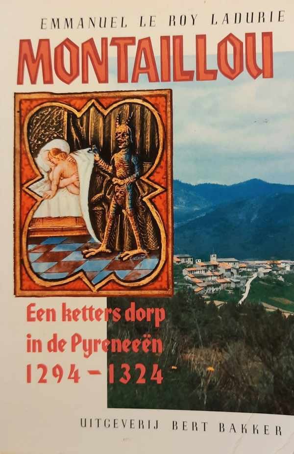 LE ROY LADURIE Emmanuel - Montaillou. Een ketters dorp in de Pyreneeën 1294-1324.