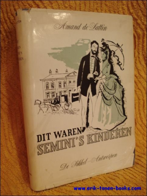 DE LATTIN, Armand. - DIT WAREN SEMINI 'S KINDEREN.
