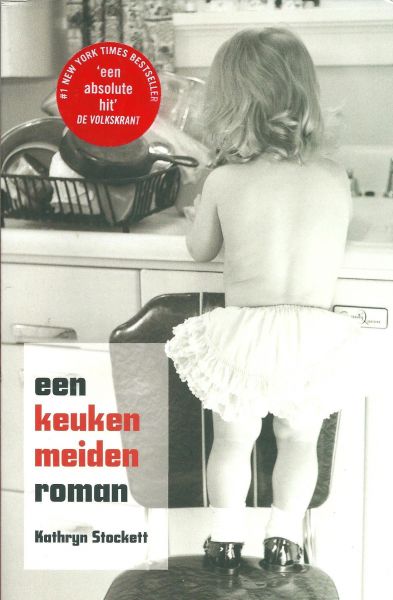 Stockett, Kathryn - Een keukenmeidenroman / vert. uit het Engels door Ineke Bronswijk