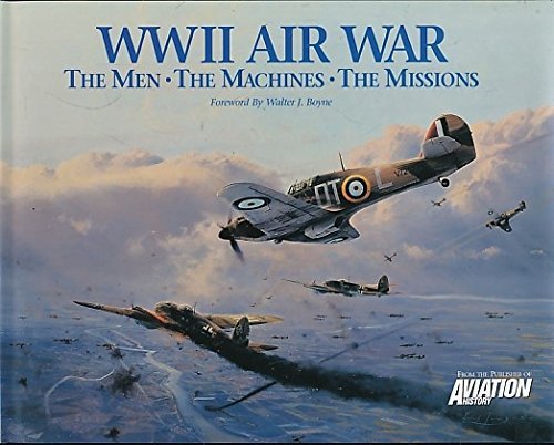 VANCE, Roger L. (editor) - WWII Air War - The Men, The Machines, The Missions