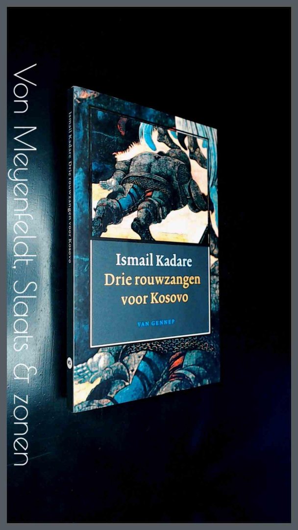 Kadare, Ismail - Drie rouwzangen voor Kosovo