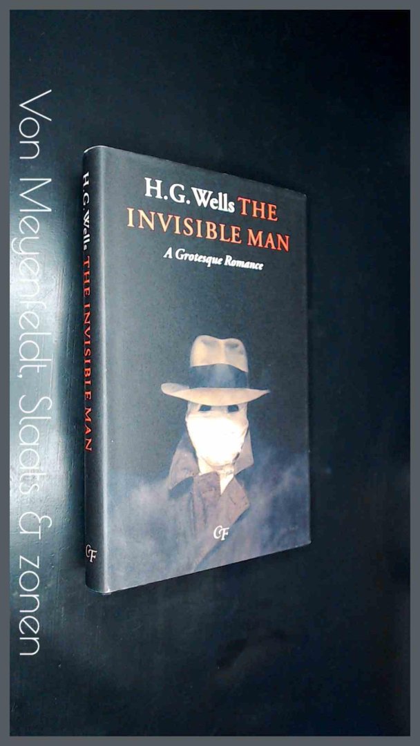 Wells, H. G. - The invisible man - A grotesque romance