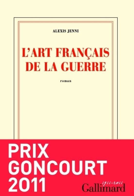 Alexis Jenni - L'art français de la guerre