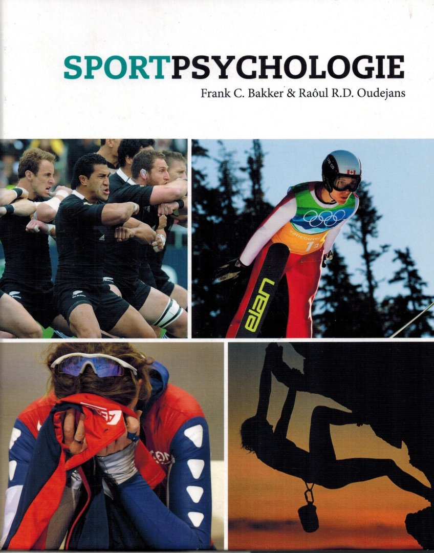 Frank C. Bakker en Raoul R.D. Oudejans - Sportpsychologie