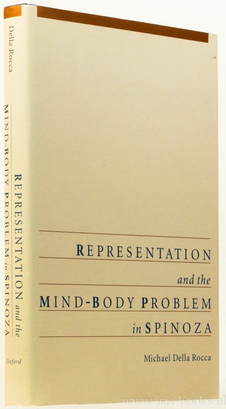 SPINOZA, B. DE, ROCCA, M. DELLA - Representation and the mind-body problem in Spinoza.