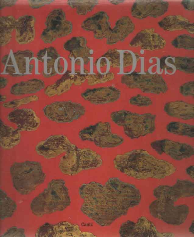  - Antonio Dias: Trabalhos, Arbeiten, Works 1967-1994