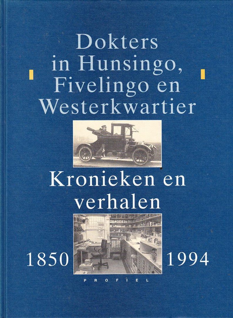 W.E.C Wind / P.T. Wind-Zeilstra - Dokters in Hunsingo, Fivelingo en Westerkwartier. Kronieken en verhalen 1850-1994