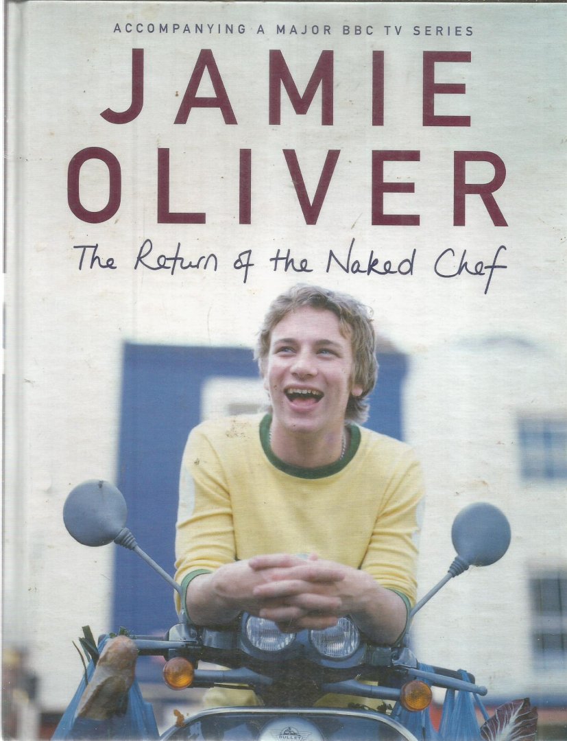 Joseph, Michael - Jamie Oliver - The return of the naked chef