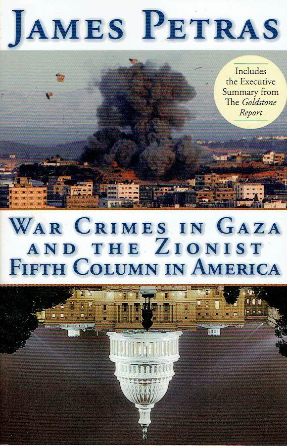 PETRAS, James - War Crimes in Gaza and the Zionist Fifth Column in America.