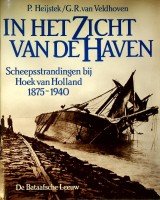 Heijstek, P./ G.R. van Veldhoven - In het zicht van de haven