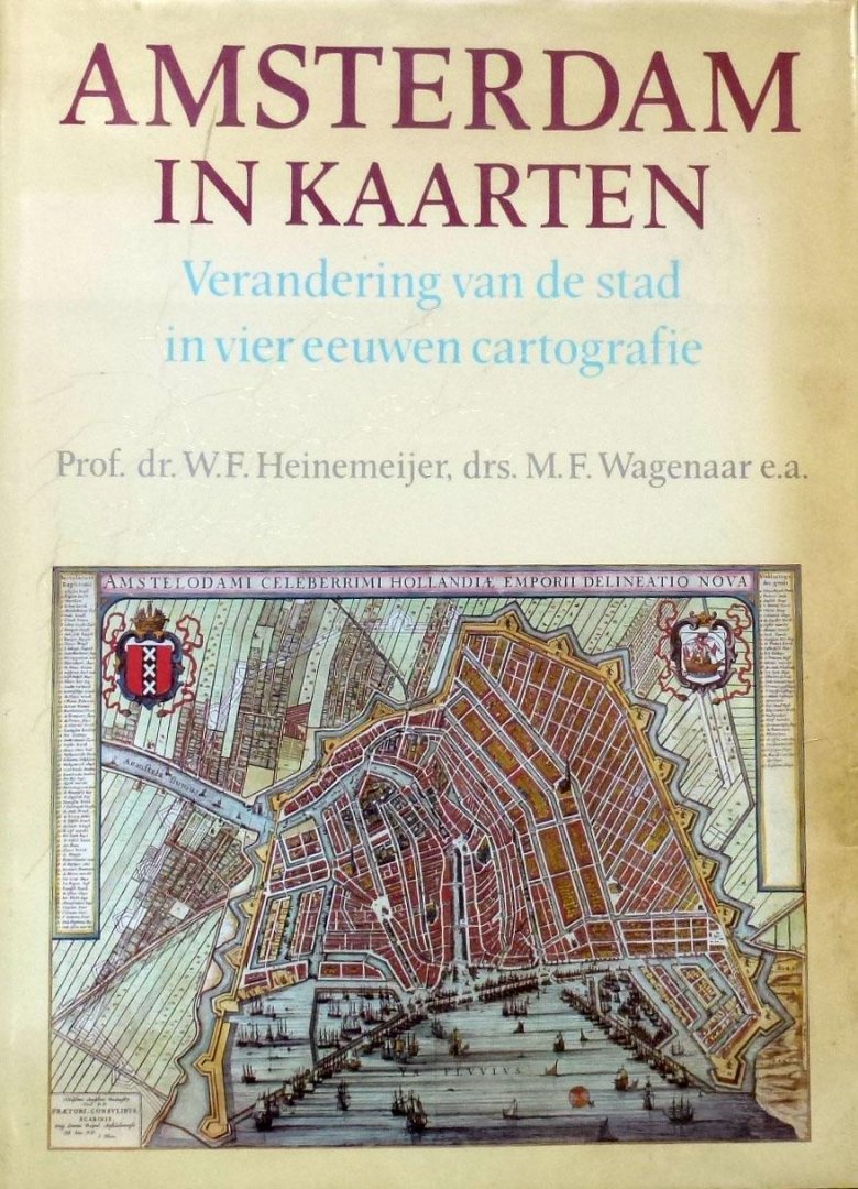 Heinemeijer,W.F. e.a. - Amsterdam in kaarten. Verandering van de stad in vier eeuwen cartografie.