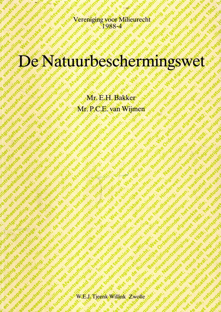Bakker, E.H. & P.C.E. van Wijmen. - De Natuurbeschermingswet : verslag van de 21e ledenvergadering van de Vereniging voor Milieurecht op 16 november 1988.