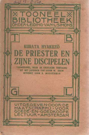 Hyakuzo, Kurata - De priester en zijne discipelen. Toneelspel nar de Engelsche vertaling uit het Japansch van Glenn W. Shaw, bewerkt door B. Modderman