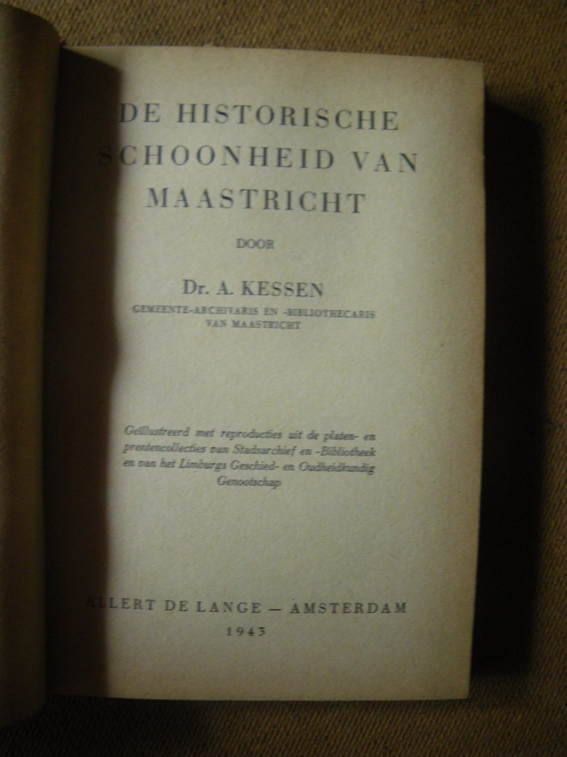 Kessen, Dr. A. - De historische schoonheid van Maastricht - Heemschutserie deel 32