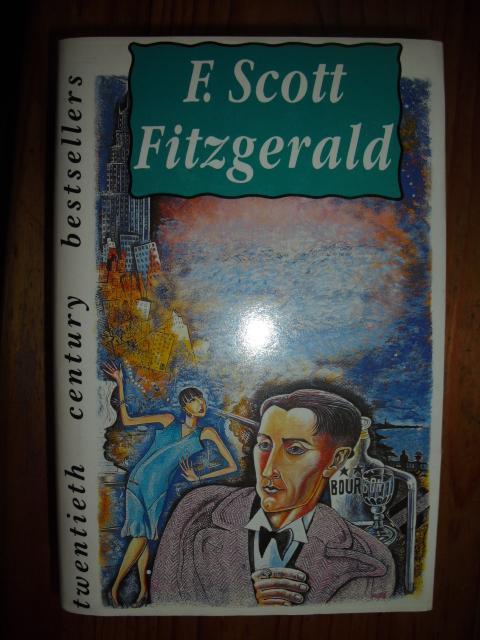 F. Scott Fitzgerald - The Great Gatsby / Tender is the Night / This Side of Paradise / The Beautiful and Damned / The Last Tycoon