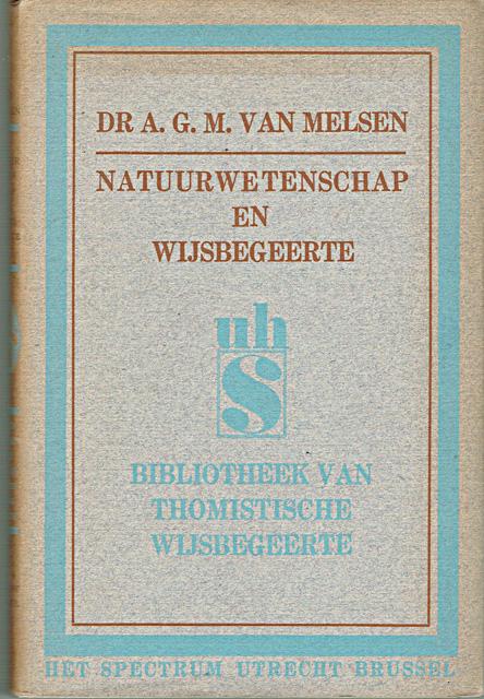 Melsen, A.G.M. van - Natuurwetenschap en wijsbegeerte : algemeene beschouwing over de verhouding van wijsbegeerte en natuurwetenschap : de wijsgerige consequenties der moderne physica