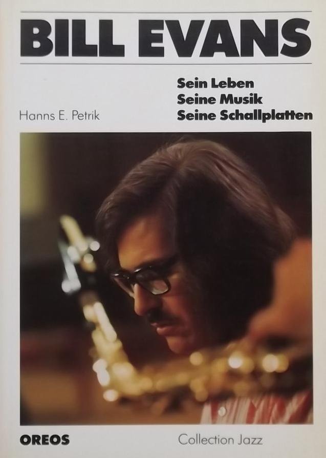 Petrik, Hanns E. - Bill Evans. Sein Leben, Seine Musik, Seine Schallplatten