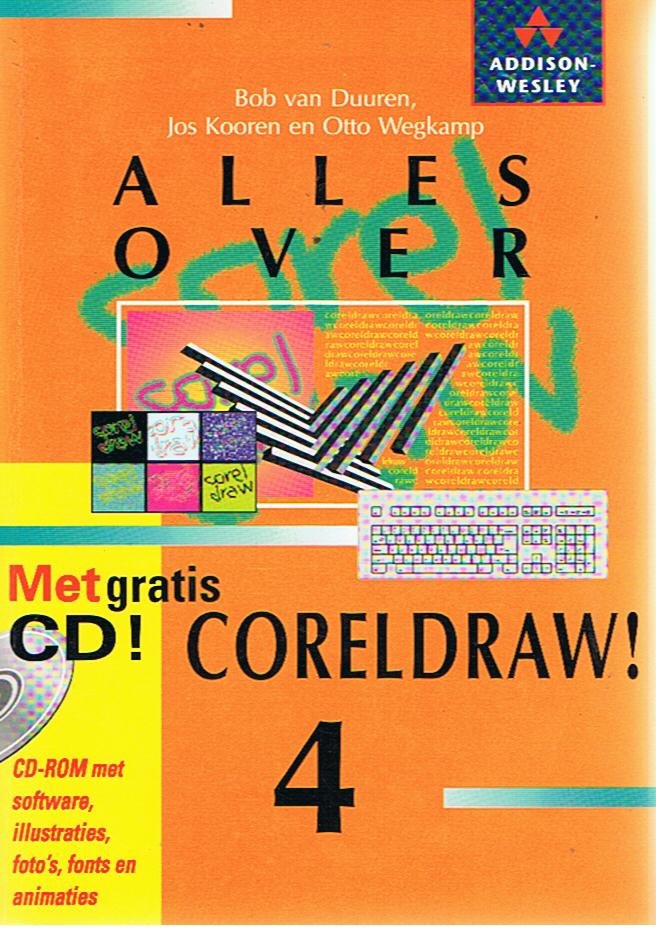 Duuren, Bob van / Kooren, Jos en Wegkamp, Otto - Alles over CorelDraw 4 (excl. cd)