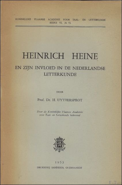 Uyttersprot H. - HEINRICH HEINE EN ZIJN INVLOED IN DE NEDERLANDSE LETTERKUNDE.