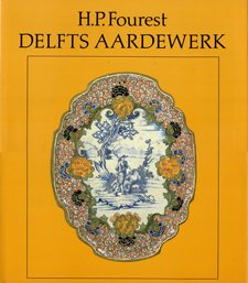 Fourest, H.P.: - Delfts Aardewerk.